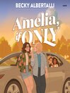 Amelia, If Only